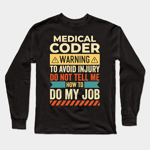 Medical Coder Warning Long Sleeve T-Shirt by Stay Weird